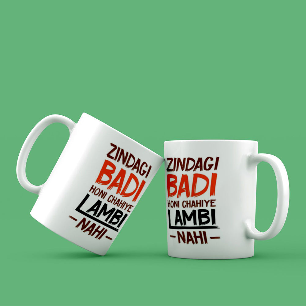 ZINDAGI BADI HONI CHAIYE MUG